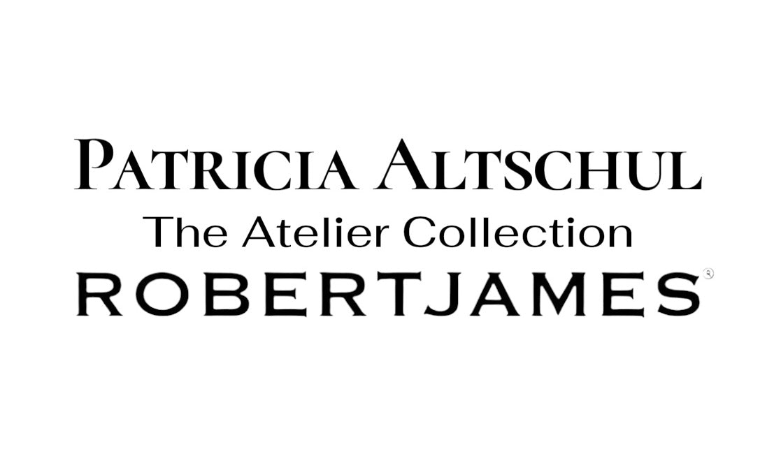 Robert James | Patricia Altschul - The Atelier Collection
